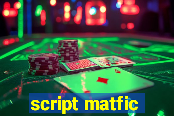 script matfic