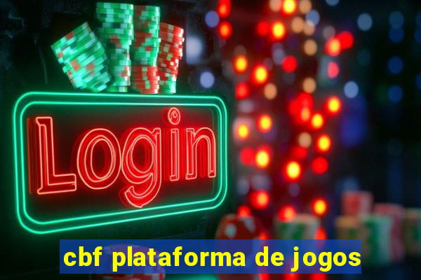 cbf plataforma de jogos