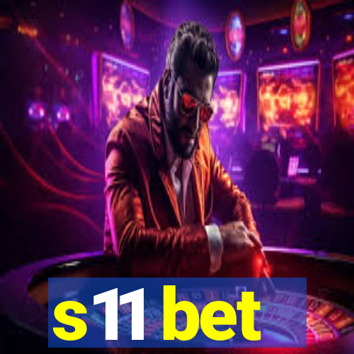s11 bet