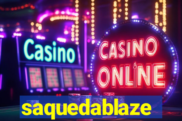 saquedablaze