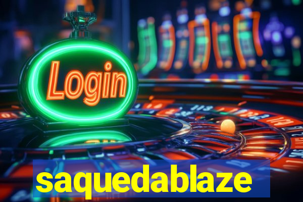 saquedablaze