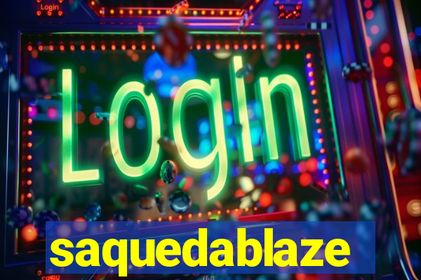 saquedablaze
