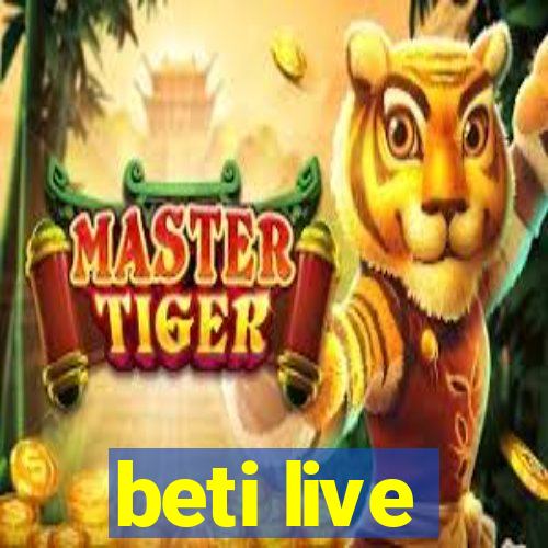 beti live