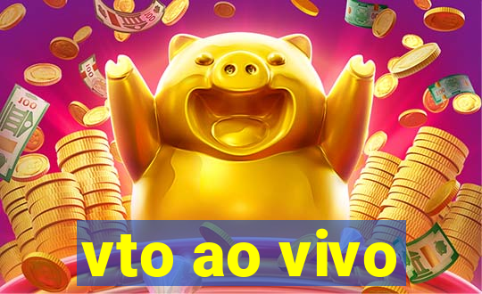 vto ao vivo