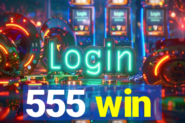 555 win