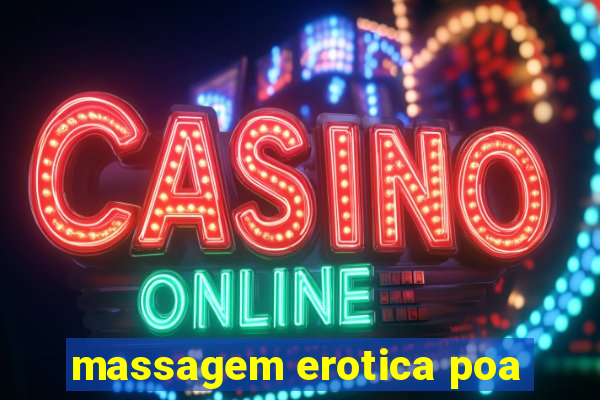 massagem erotica poa