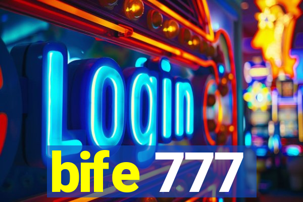 bife 777
