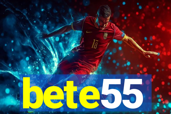 bete55