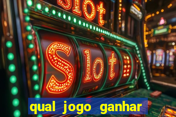 qual jogo ganhar dinheiro de verdade