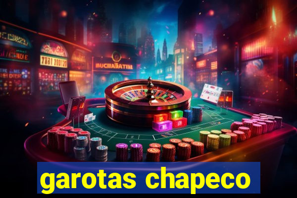 garotas chapeco