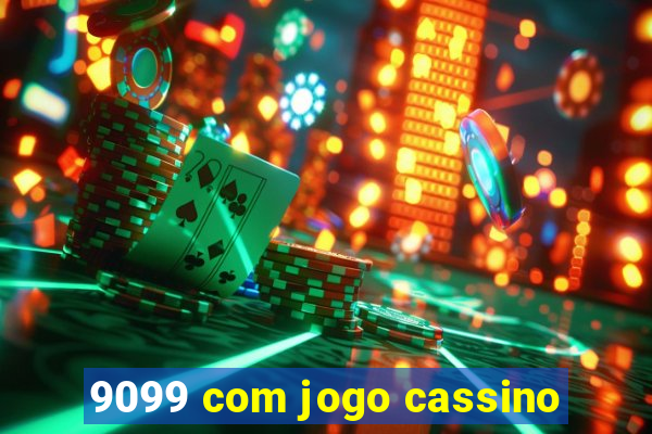9099 com jogo cassino