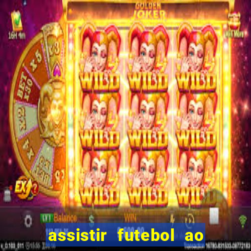 assistir futebol ao vivo multi multicanal
