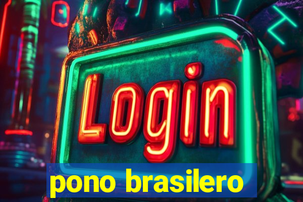 pono brasilero