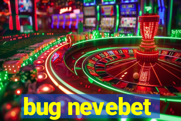 bug nevebet