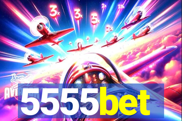 5555bet