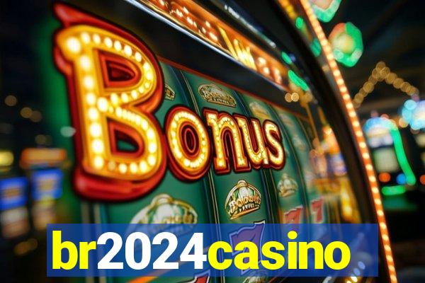 br2024casino