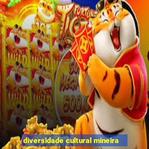diversidade cultural mineira
