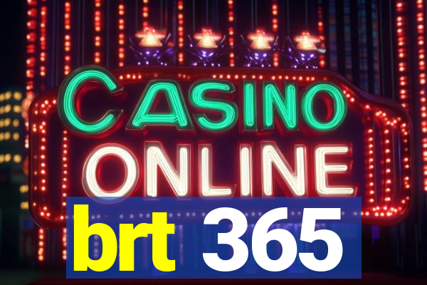 brt 365