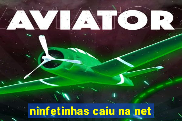 ninfetinhas caiu na net