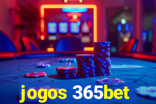 jogos 365bet