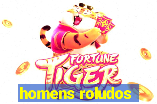 homens roludos