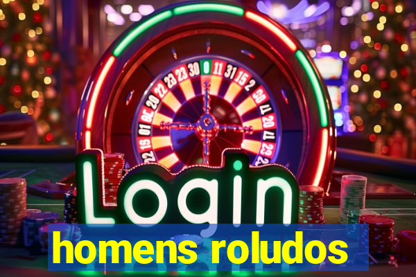 homens roludos