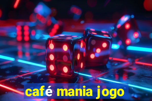 café mania jogo
