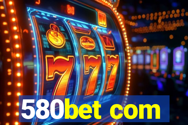 580bet com