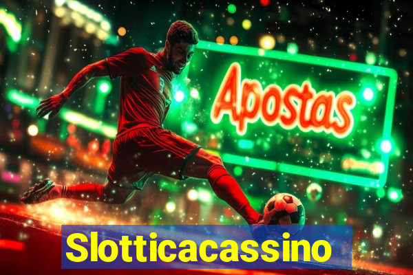 Slotticacassino