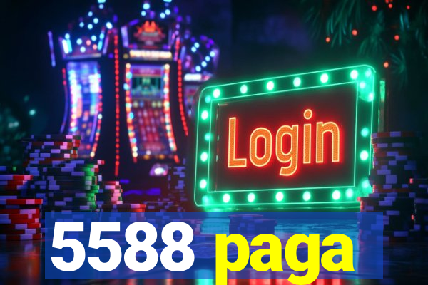 5588 paga