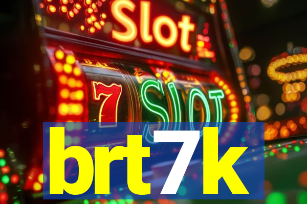 brt7k