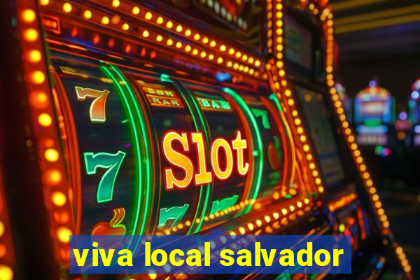 viva local salvador
