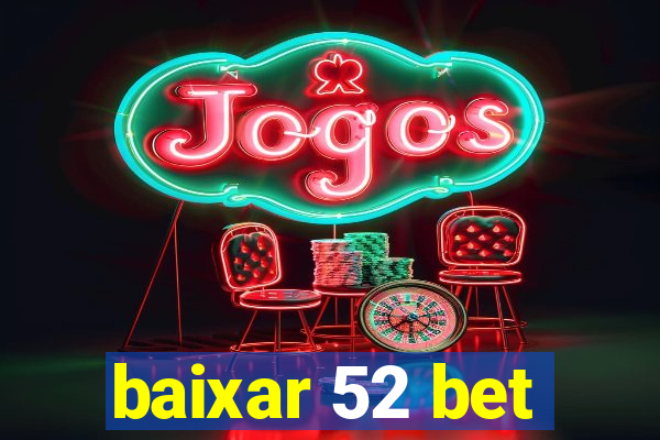 baixar 52 bet