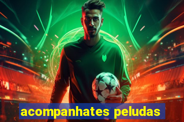 acompanhates peludas