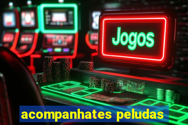acompanhates peludas