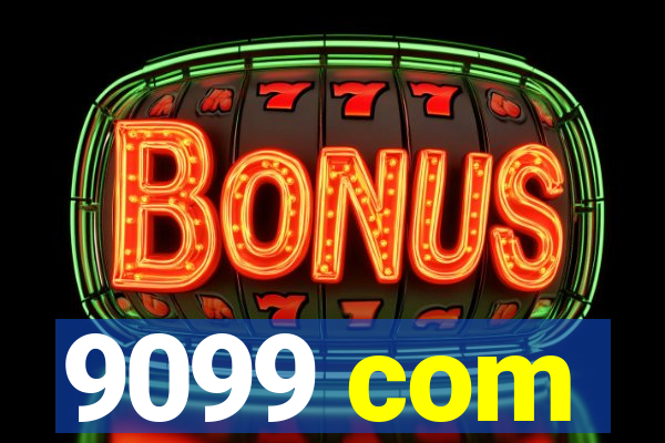 9099 com