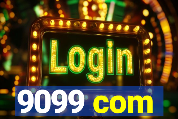 9099 com