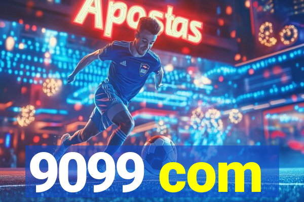 9099 com