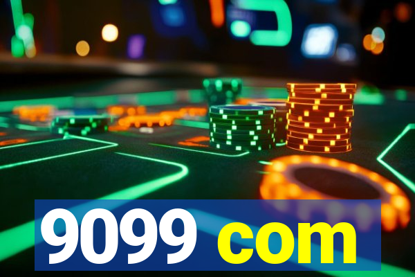 9099 com