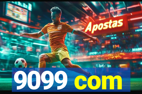 9099 com
