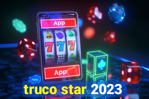 truco star 2023