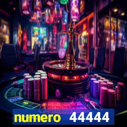 numero 44444 significado espiritual