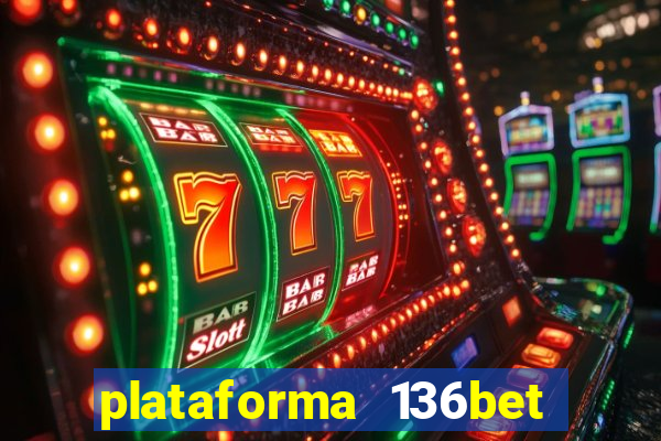plataforma 136bet paga mesmo