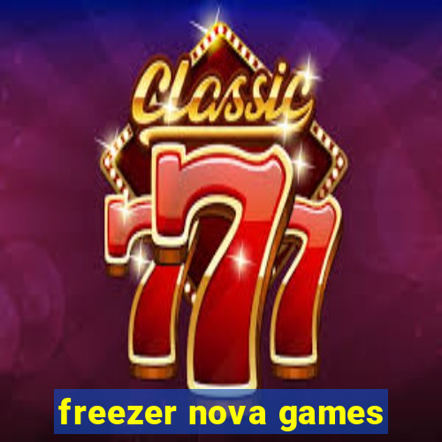 freezer nova games