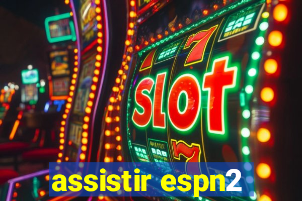 assistir espn2