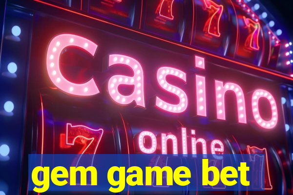 gem game bet
