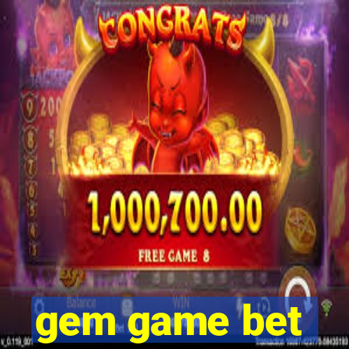 gem game bet