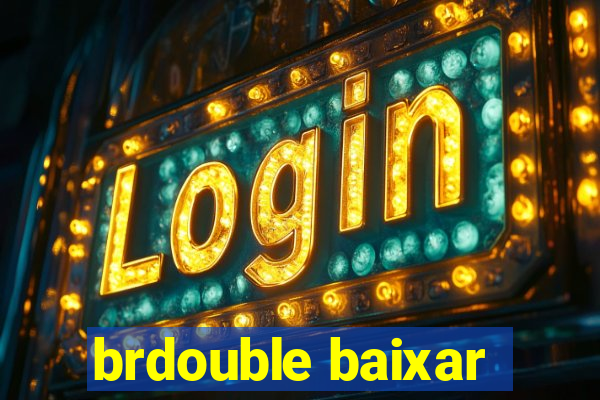 brdouble baixar