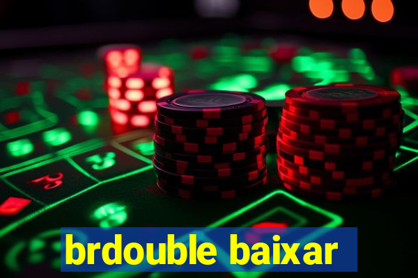 brdouble baixar