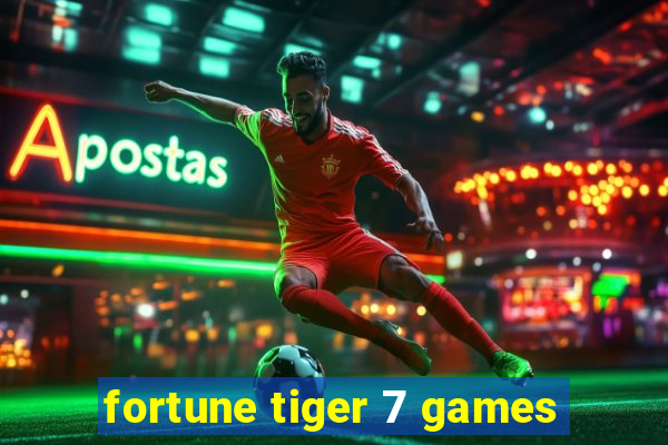 fortune tiger 7 games